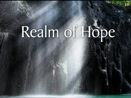 Realm of Hope -- Seeking an Uncharted Land 